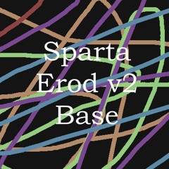 Sparta Erod v2 Base