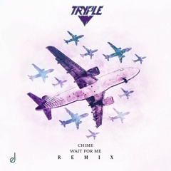 Chime - Wait For Me (Tryple Remix)