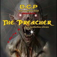 The Preacher @ DCP Schranz of the dead