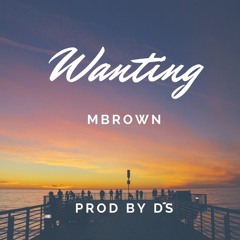 MBROWN - WANTING