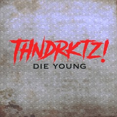 Die Young (Original Mix) **click buy for free dl**