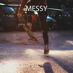 Fre3 Fly feat. Jazz Mino - Messy (Radio Edit)