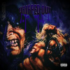 Dripped Out (Prod By. NameIsTAZ)