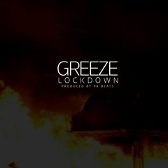 GREEZE - LOCKDOWN