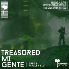 Michael Calfan, Kryder & Genairo Nvilla x JB & WW - Treasured Mi Gente (Orbz & Whaler Edit)