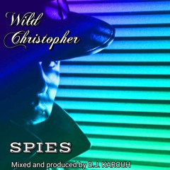 Spies (Wild Christopher and D.J. KAROUH)