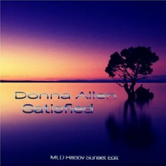 Donna Allen - Satisfied (MLD Happy Sunset Edit)