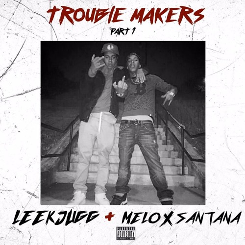 Trouble Makers Part 1 ft. LeekJugg (Prod. By clickerbeats)