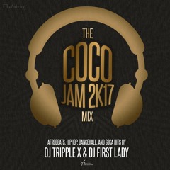CocoJam2k17 FT. DJ Tripple X & DJ First Lady