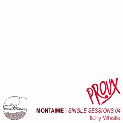 PROUX - Itchy Whistle [Single Sessions]
