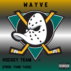 Wayve - Hockey Team [Prod. Yung Tago]