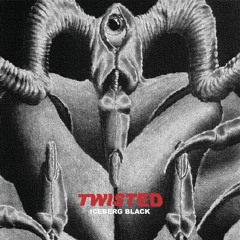 TWISTED