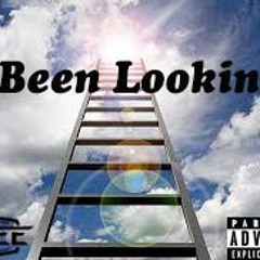 Been Lookin