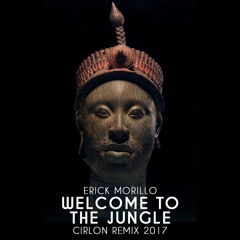 Erick Morillo - Welcome To The Jungle (Cirlon Remix 2017) #FREE