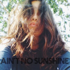 Ain't No Sunshine