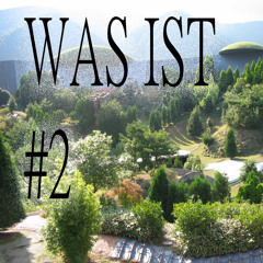 Was Ist Episode #2 9.1.17