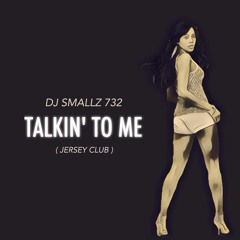 Talkin' To Me ( Jersey Club )
