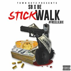 SB X BE - Stick Walk