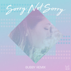 Demi Lovato - Sorry Not Sorry (BUBBY Remix)