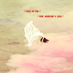 Don Johnson - Fall to You (Prod. By Niko Skipz)