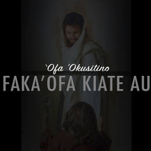 Stream Ofa Okusitino Fakaofa Kiate Au (Tongan Hymn) by Ofa Okusitino