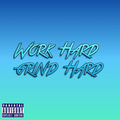 Work Hard Grind Hard (Too Many Remix)