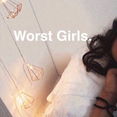 Worst Girls (prod. yusei)