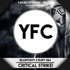 BearPoint! X Bury Him - Critical Strike! [YFC Release]