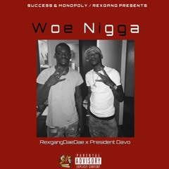 RexgangDaeDae x President Davo - Woe Nigga