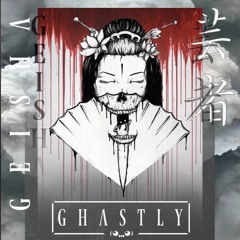 Ghastly - Geisha (SAVAGE Version)
