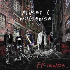 MikeyTheGent ft NUXSENSE - Friends