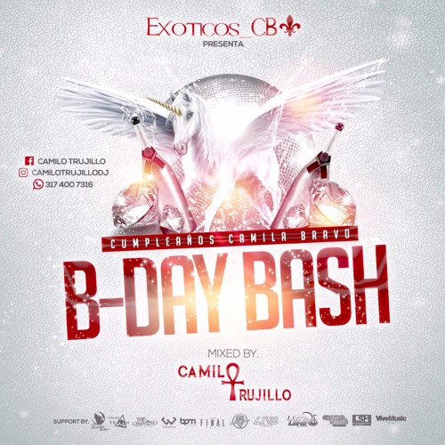 B-DAY BASH CAMILA BRAVO SPECIAL SET BY CAMILO TRUJILLO DJ #anhkstyle