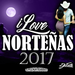 iLoveNortenas 2017 (Puras Para Bailar) Dj Tito #TeamPZS