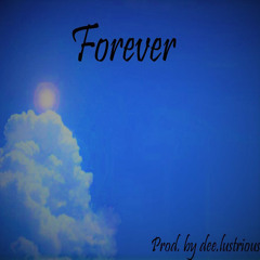 Forever (Prod. by dee.lustrious)