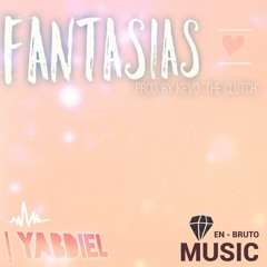Yabdiel - Fantasia (Prod by Kevo The Clutch)