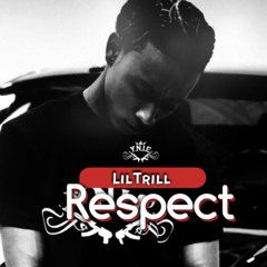 Lil Trill - Respect ( Pull Up With A Stick ) GMIX