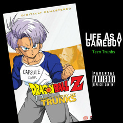 LIFE AS A GAME BOY,Teen Trunks (Prod. Jimmy Wels)