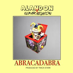 Alandon X Kemar Highcon - Abra - Ca - Da - Bra Prod By Track Starr