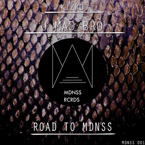 Kizko - U Mad Bro