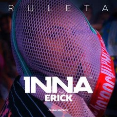 INNA- Ruleta Ft. Erik - (Erdem Goker Remix)