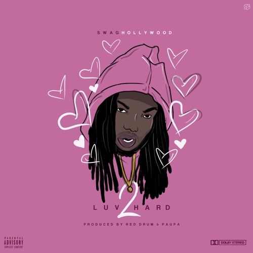 Swaghollywood - Luv 2 hard - (Prod By Red Drum x Paupa)