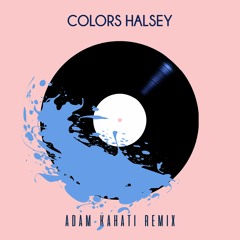 Halsey - Colors (Adam Kahati Remix)