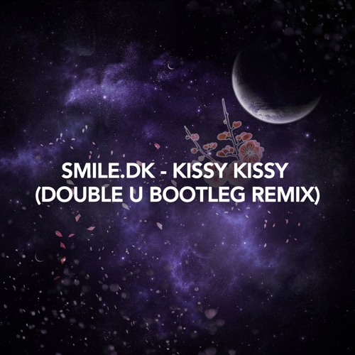 Smile.dk Kissy Kissy (Double U Bootleg Remix) by Double U Free