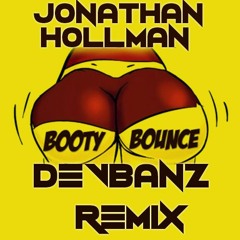 Jonathan Hollman- Booty Bounce (Devbanz Remix)