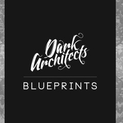 Dark Architects Pres. Blueprints 042 (August 2017)