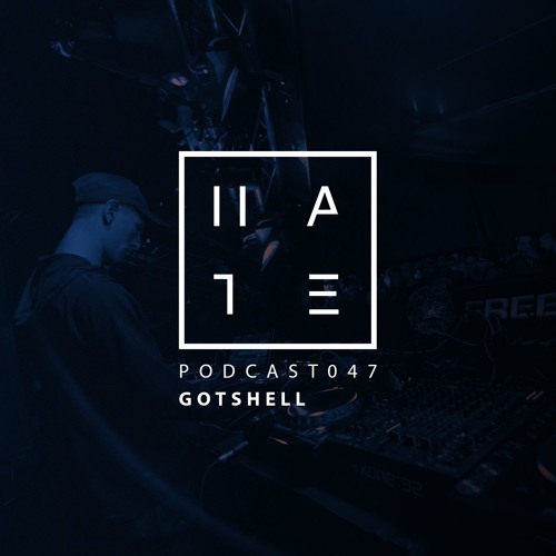 Gotshell - HATE Podcast 047