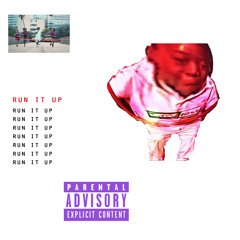 Run It Up (Prod. BLVK SANTA)
