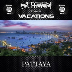 Jayson Butera Presents Vacations - Pattaya - A Break Wind Productions Exclusive Mix