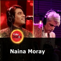 Javed Bashir  Akbar Ali Feat. Aamir Zaki Naina Moray Coke Studio Season 10 Episode 4