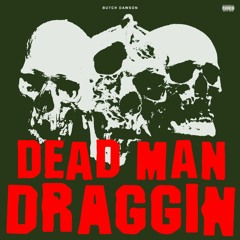 Dead Man Draggin'